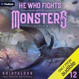 Cover of He Who Fights with Monsters 12: A LitRPG Adventure: He Who Fights with Monsters, Book 12