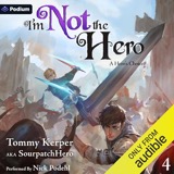 Cover of A Hero's Choice: An Isekai LitRPG: I'm Not the Hero, Book 4